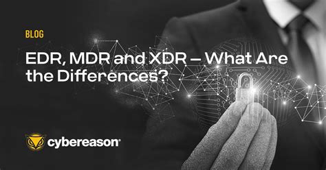 What Are the Differences Between EDR, MDR and XDR?