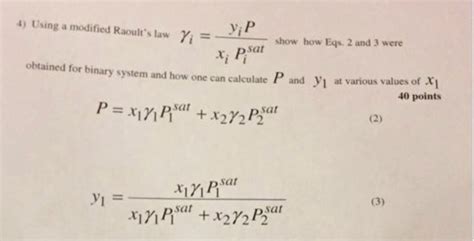 Solved 4) Using a modified Raoult's law ?.::-r-show how Eqs. | Chegg.com