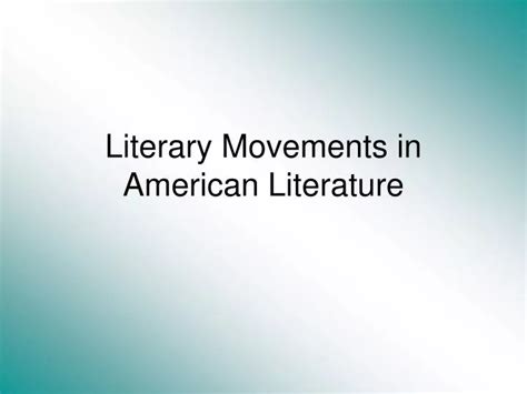 PPT - Literary Movements in American Literature PowerPoint Presentation - ID:1080062