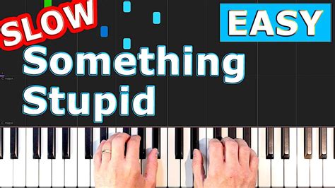 Something Stupid - SLOW Piano Tutorial EASY - [Sheet Music] - YouTube