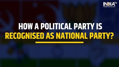 How a political party is recognised as a national party in India ...