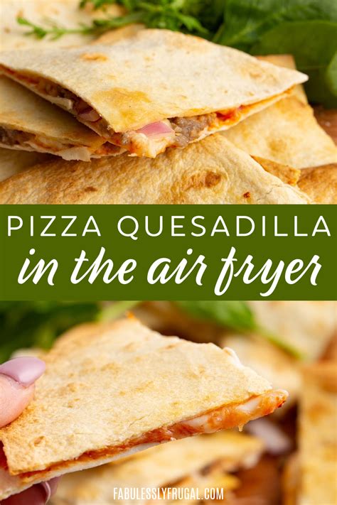 Air Fryer Pizza Quesadilla Recipe - Fabulessly Frugal
