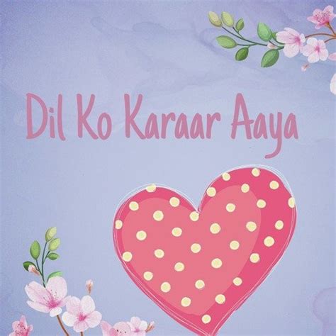 Dil Ko Karaar Aaya - Song Download from Dil Ko Karaar Aaya @ JioSaavn