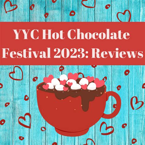 2023 YYC Hot Chocolate Festival: Reviews — Nessa's Lair