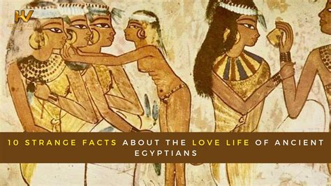 10 Strange Facts about the Love Life of Ancient Egyptians - YouTube