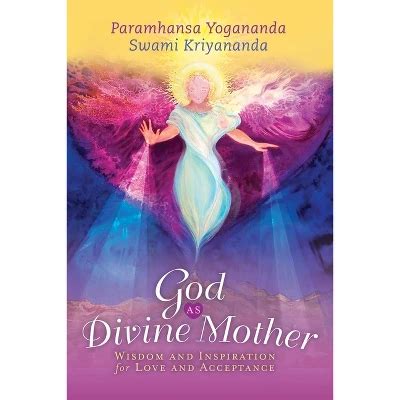 God As Divine Mother - By Paramhansa Yogananda & Swami Kriyananda ...