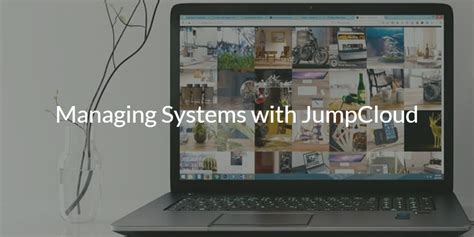 Managing Systems with JumpCloud - JumpCloud