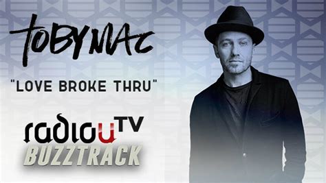 RadioU | TobyMac – Love Broke Thru