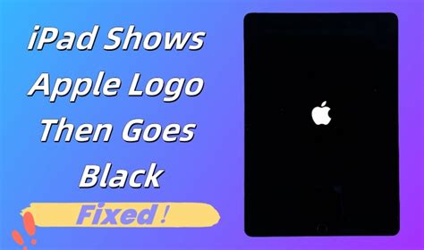 iPad Shows Apple Logo Then Goes Black? 5 Fixes!