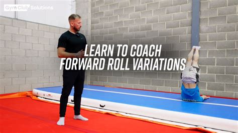 LEARN TO COACH FORWARD ROLL VARIATIONS - YouTube