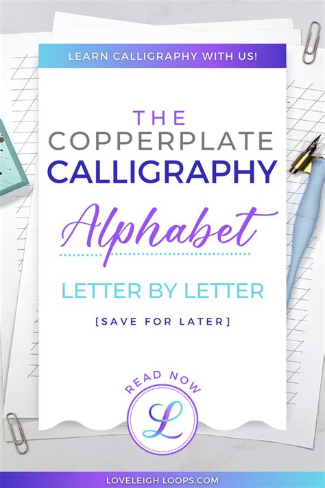 Copperplate Alphabet Letter By Letter [+ Free Worksheet] — Loveleigh Loops