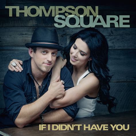 Thompson Square Gives Fans A Preview To New Single "If I Didn't Have ...