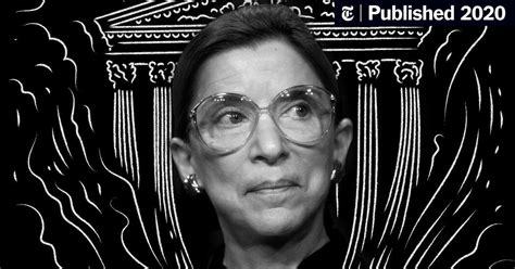 Opinion | Ruth Bader Ginsburg’s Legacy - The New York Times