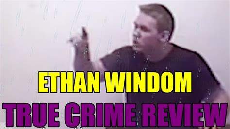 Ethan Windom - True Crime Review - YouTube