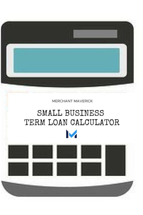 Small Business Term Loan Calculator | Loan calculator, Small business loans, Refinance loans