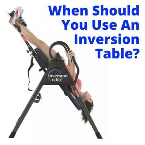 When Should You Use An Inversion Table? - Workout HQ