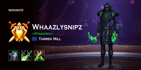 Whaazlysnipz @ Tarren Mill (EU) · Seramate · WoW PvP Leaderboards, Arena Activity, Character ...