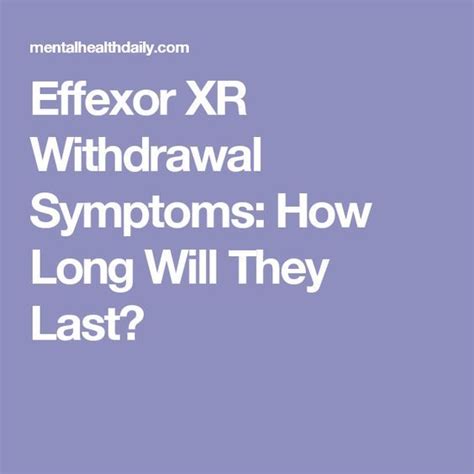 Effexor XR Withdrawal Symptoms: How Long Will They Last? | Effexor ...