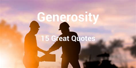 15 Great Quotes About Generosity