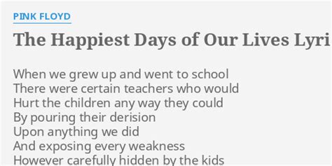 "THE HAPPIEST DAYS OF OUR LIVES" LYRICS by PINK FLOYD: When we grew up...