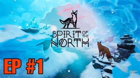 SPIRIT OF THE NORTH GAMEPLAY EP #1 - YouTube