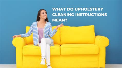 What Do Upholstery Cleaning Instructions Mean?