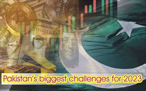 Pakistan’s biggest challenges for 2023