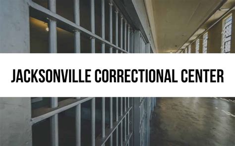 Jacksonville Correctional Center: Rehabilitation and Renewal