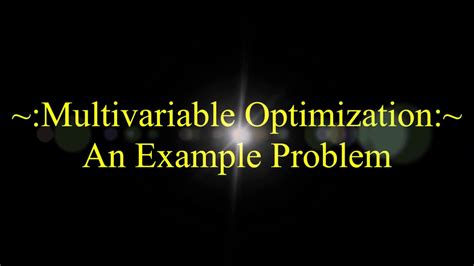 Lecture 32 - Multivariable Unconstrained Optimization | Relative ...