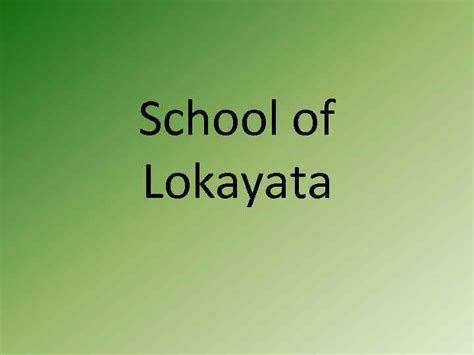 School of Lokayata Charvaka-founder of