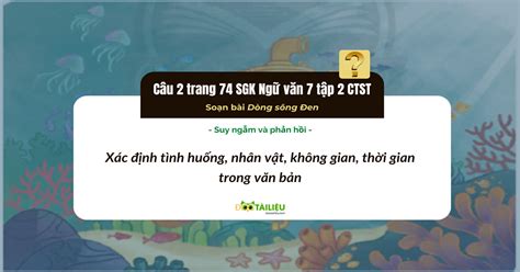 Xác định tình huống, nhân vật, không gian, thời gian trong văn bản