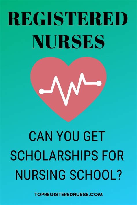 a heart with the words register nurses can you get scholarships for nursing school?