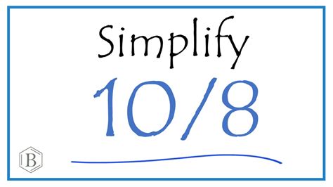 How to Simplify the Fraction 10/8 (and as a Mixed Fraction) - YouTube