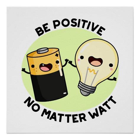 Be Positive No Matter Watt Cute Science Pun Poster | Zazzle.com | Funny puns, Science puns ...