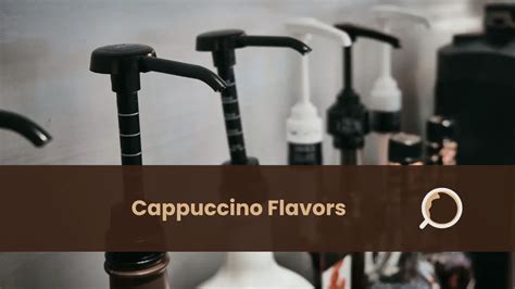 15 Best Cappuccino Flavors You Need To Try Today!