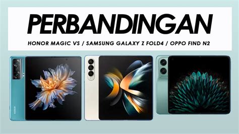 Perbandingan Honor Magic Vs, Samsung Galaxy Z Fold 4 Dan Oppo Find N2 - Amanz