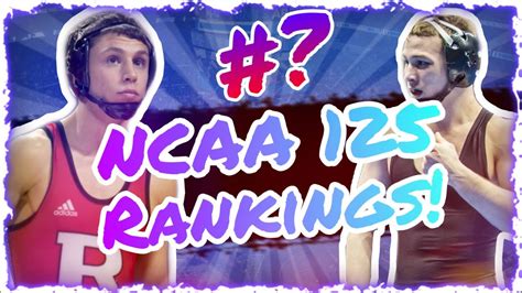 NCAA WRESTLING 125 LBS RANKINGS - YouTube