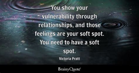 Vulnerability Quotes - BrainyQuote