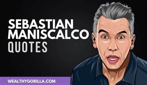 50 Famous Sebastian Maniscalco Quotes