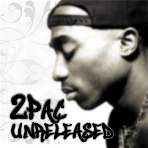 Unreleased — 2Pac | Last.fm