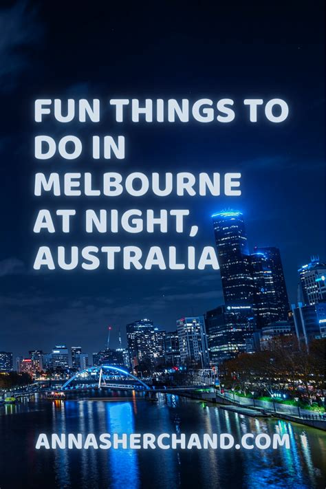 Fun things To Do In Melbourne at night - Anna Sherchand