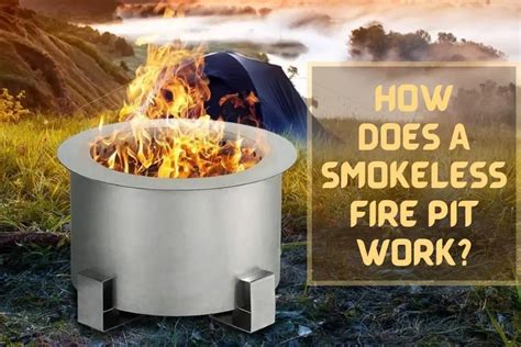 How Does A Perfect Smokeless Fire Pit Work - Fireplace Fact