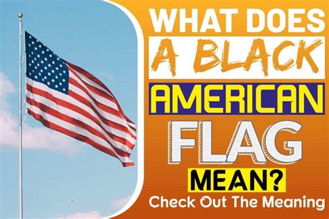 What Does A Black American Flag Mean? Check Out The Meaning