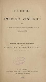 The letters of Amerigo Vespucci and other documents illustrative of his ...