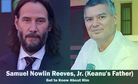 Samuel Nowlin Reeves, Jr. - Keanu Reeves' Father | Know About Him