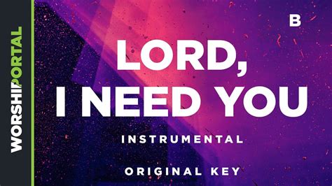 Lord, I Need You - Original Key - B - Instrumental - YouTube