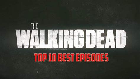 The Walking Dead Top 10 Best Episodes! | 12 DAYS OF TWD - DAY 2! - YouTube