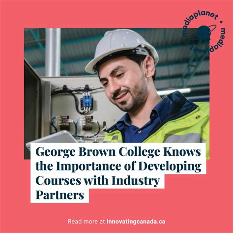 George Brown College knows the importance of developing courses with industry partners | George ...