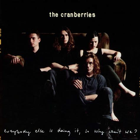 'Everybody Else Is Doing It, So Why Can’t We?': A Cranberries Classic