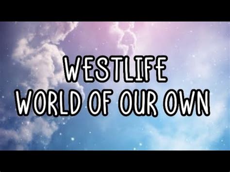 Westlife - World Of Our Own (Lyrics) - YouTube